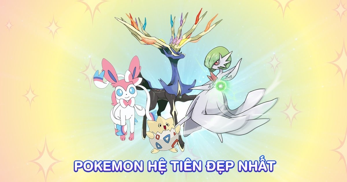 Những Pokemon Hệ Tiên Đẹp Nhất: Vẻ Đẹp Mộng Mị