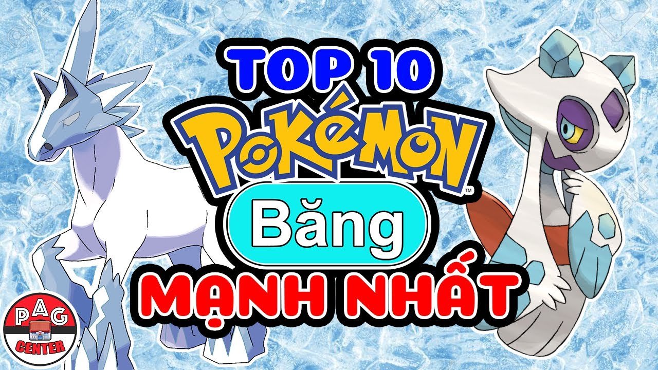 Pokemon Hệ Băng Mạnh Nhất: Phân Tích Chi Tiết