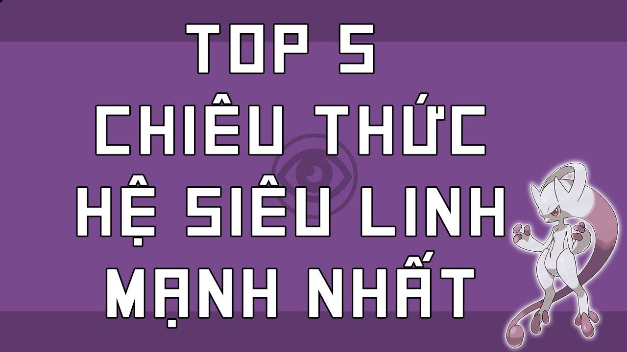 Khám Phá Sức Mạnh Các Chiêu Thức Hệ Tâm Linh Trong Pokémon