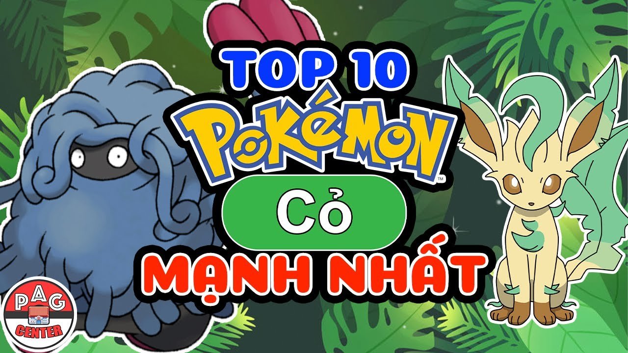 Pokemon Hệ Cỏ: Sức Mạnh và Những Loài Nổi Bật