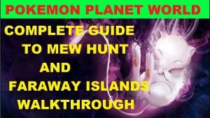 Faraway Island Pokemon Planet: Hướng Dẫn Chi Tiết Cho Người Chơi