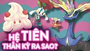 Hệ Tiên Pokemon: Sức Mạnh, Điểm Yếu & Lịch Sử