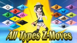 Pokemon Z Moves: Tổng quan chi tiết